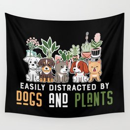 Easily Distracted By Dogs And Plants Wall Tapestry