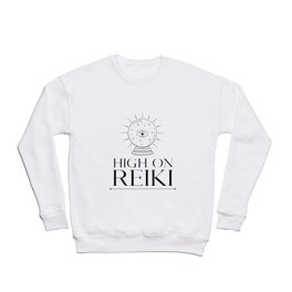 High On Reiki  Crewneck Sweatshirt