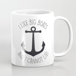 I Like Big Boats And I Cannot Lie! Mug