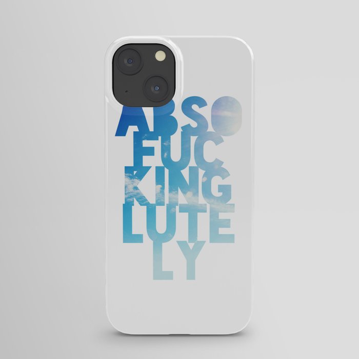 Abso....lutely! iPhone Case