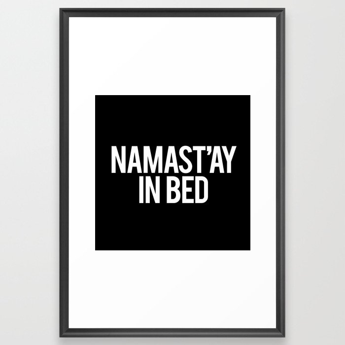 Namastay In Bed Framed Art Print