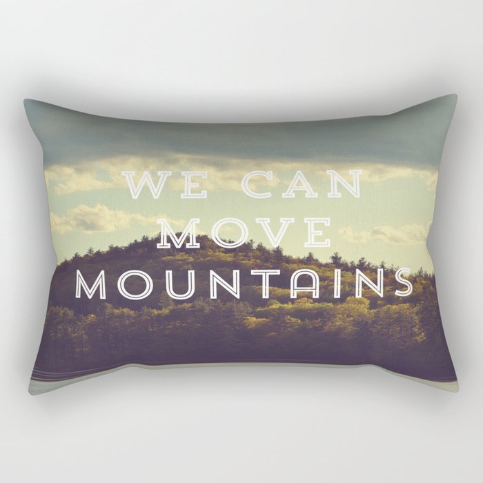We Can Move Mountains Rectangular Pillow
