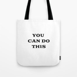 YOU CAN DO THIS Tote Bag