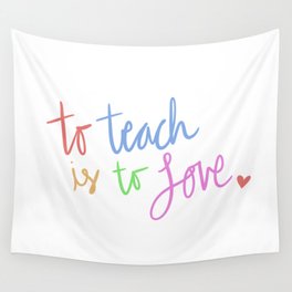 To Teach Is To Love - Colorful Ver. Wall Tapestry