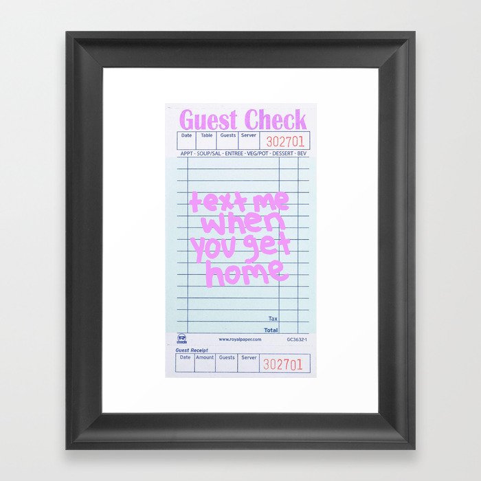 Text Me When You Get Home Guest Check Framed Art Print