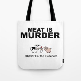 MEAT IS (tasty) MURDER Tote Bag