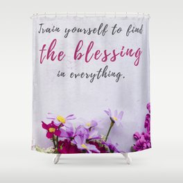 Find The Blessing - Inspirational Quotes For Women Shower Curtain