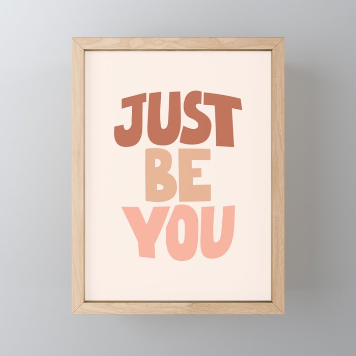 Just Be You Framed Mini Art Print