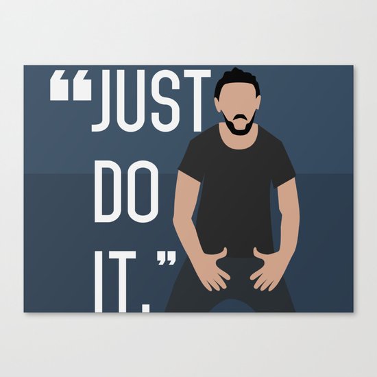 Just do it Shia LeBeouf Canvas Print