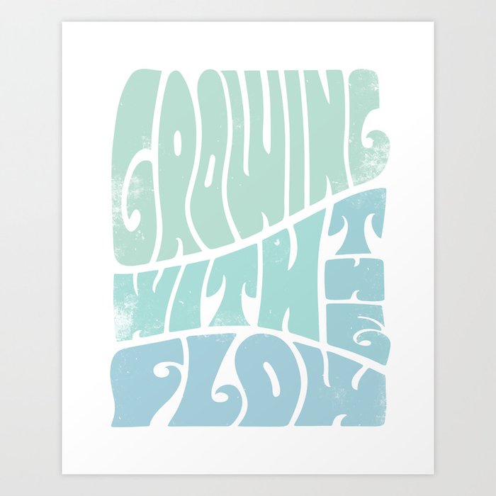 Growing with the flow Art Print
