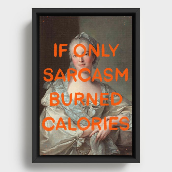 If only sarcasm burned calories- Mischievous Marie Antoinette Framed Canvas