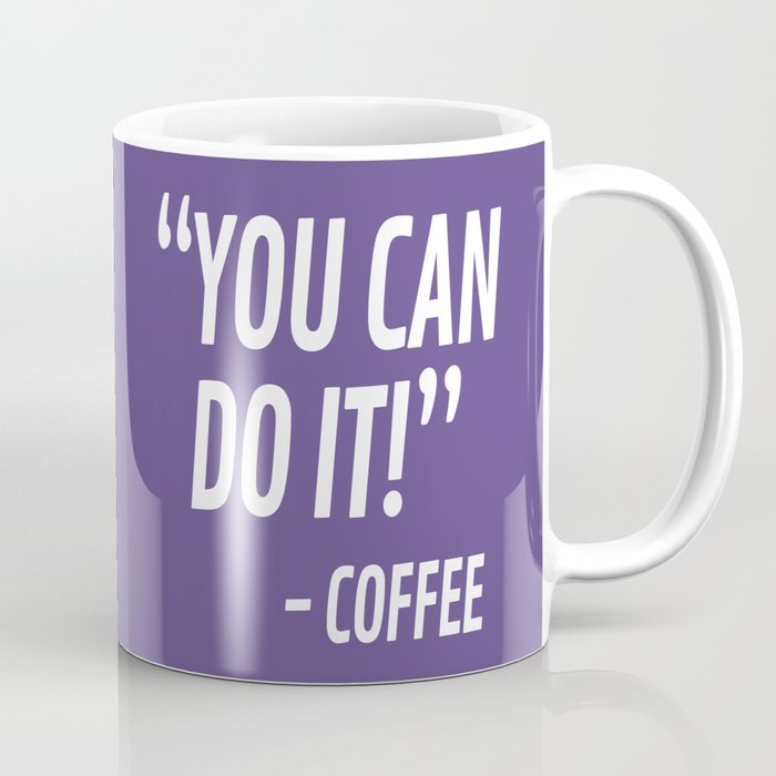 You Can Do It - Coffee (Ultra Violet) Coffee Mug