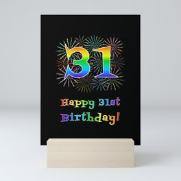 [ Thumbnail: 31st Birthday - Fun Rainbow Spectrum Gradient Pattern Text, Bursting Fireworks Inspired Background Mini Art Print ]