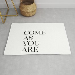 Come As You Are, You Quote, Inspirational Quote, Quote About You, Inspiring Rug