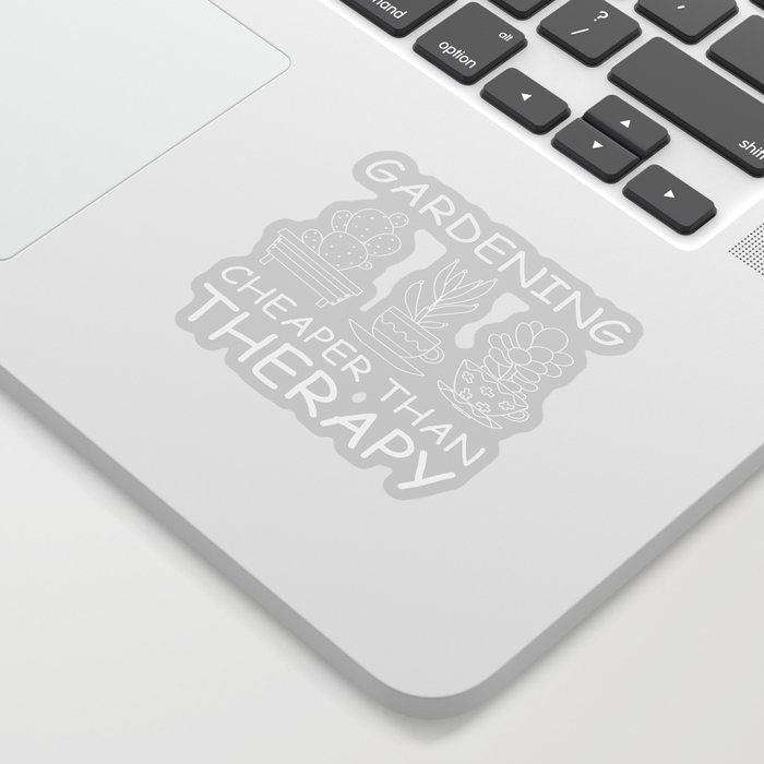 Gardening Cheaper Than Therapy Sticker