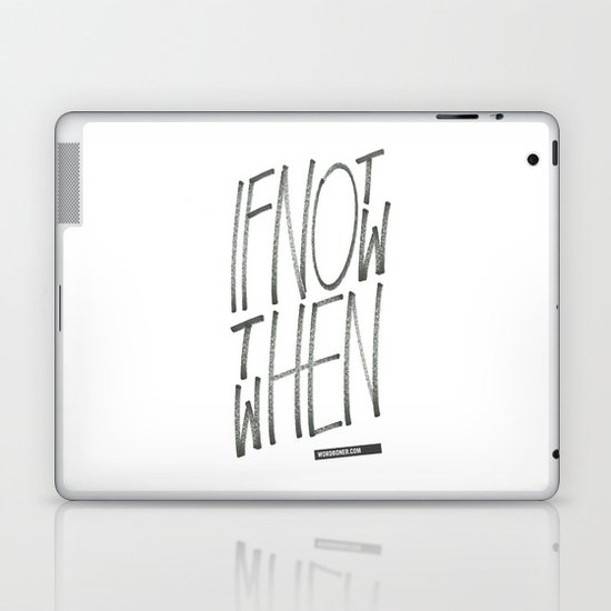 If Not Now Then When Laptop & iPad Skin