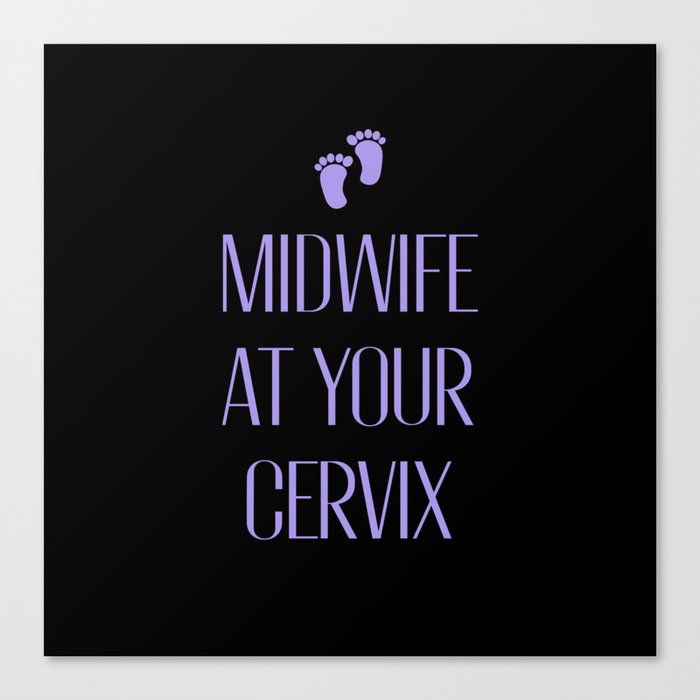 Funny Midwife Quote Canvas Print