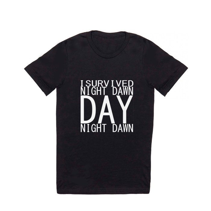 Night Dawn Day Night Dawn T Shirt