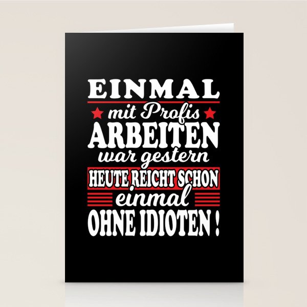 Einmal Mit Profis Arbeiten Gestern Sprüche Beruf Stationery Cards by