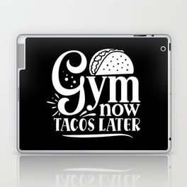 Gym Now, Tacos Later Motivation Quote on My Cheat Day Laptop Skin