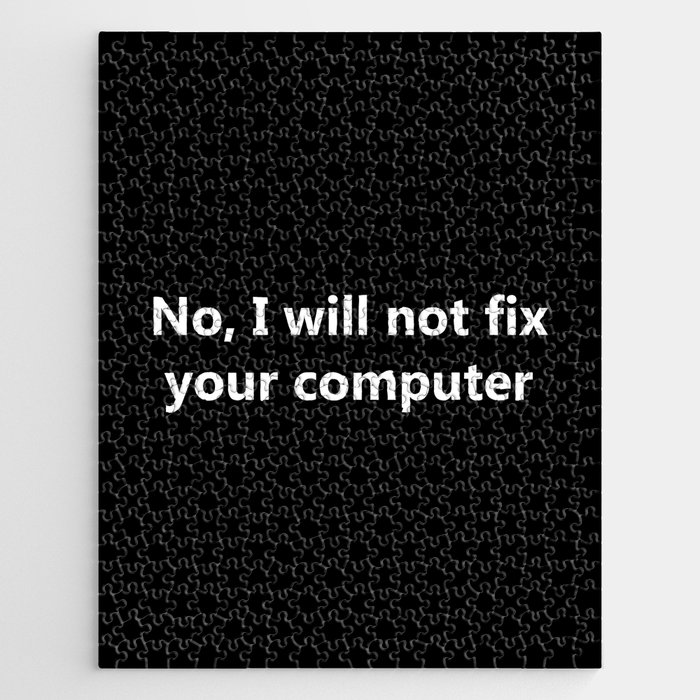 No, I will not fix your computer Jigsaw Puzzle