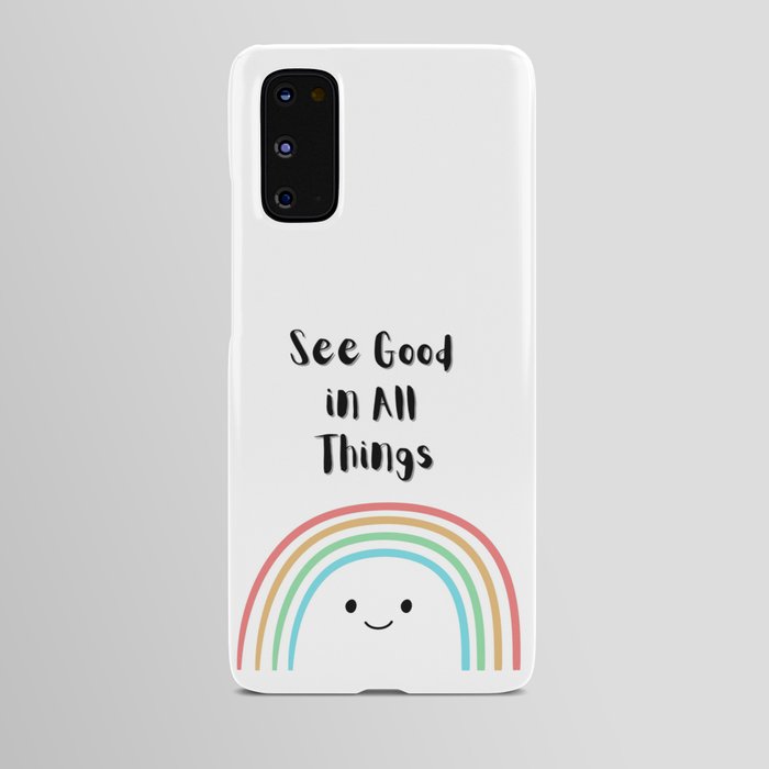 Positive Quote with Rainbow: Colorful See Good in All Things Android Case