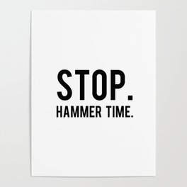 Stop Hammer Time Poster