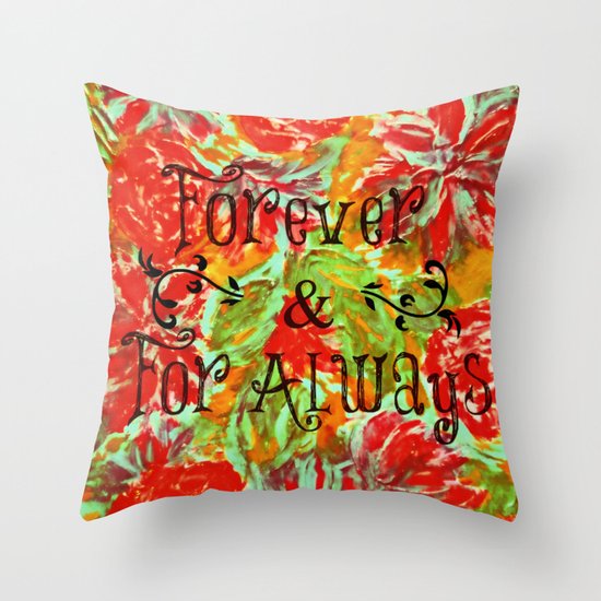 FOREVER & FOR ALWAYS - Beautiful Vintage Acrylic Floral Painting Romantic Love Typography Art Throw Pillow