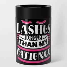 Lashes Longer Than My Patience Funny Quote Can Cooler