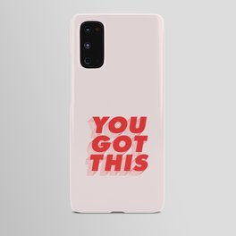 You Got This Android Case