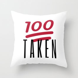 100% Taken Throw Pillow
