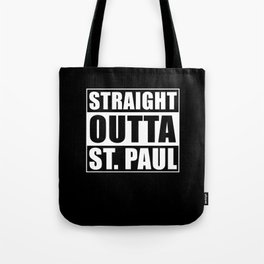 Straight Outta St. Paul Tote Bag