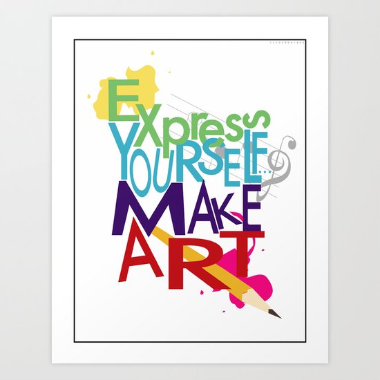 Express Yourself... Art Print