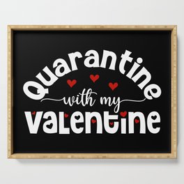 Quarantine With My Valentine Serving Tray