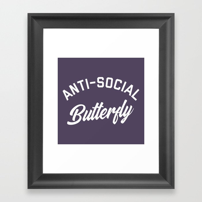 Anti-Social Butterfly Funny Quote Framed Art Print