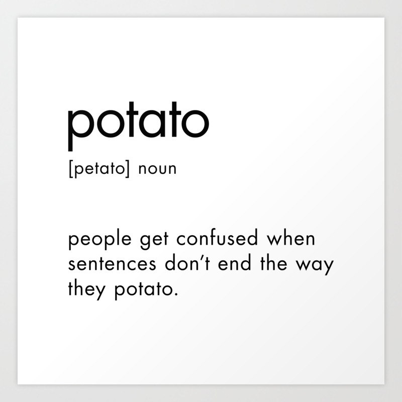 Potato Definition, Dictionary Wall Art, Funny Sayings Art Print by  Radquoteshop | Society6