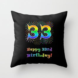 [ Thumbnail: 33rd Birthday - Fun Rainbow Spectrum Gradient Pattern Text, Bursting Fireworks Inspired Background Throw Pillow ]