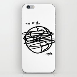 Mad At The World… Again iPhone Skin