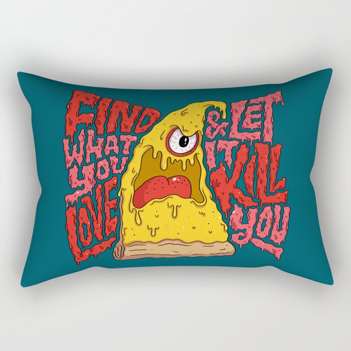 Find What You Love and Let it Kill You Rectangular Pillow