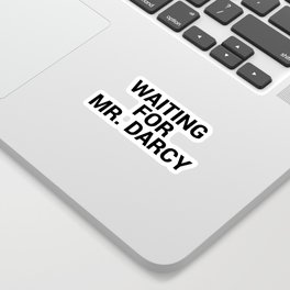 Waiting for Mr Darcy Book Lovers Quote Sticker