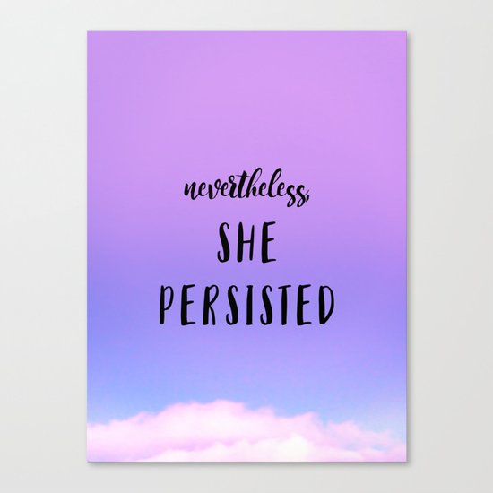 Nevertheless SHE PERSISTED Canvas Print