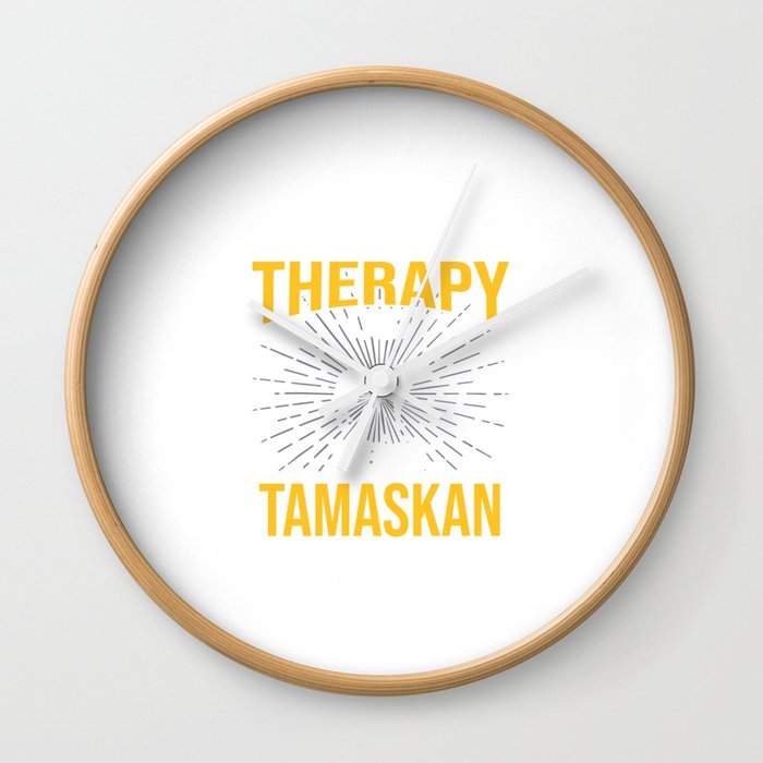 I Just Need My Tamaskan Dog Lover Therapy Gift Wall Clock