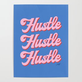 Hustle Hustle Hustle (Blue/Pink Palette)  Poster