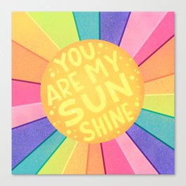 you are my sunshine Canvas Print