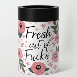 Fresh Out Of Fucks, Funny Saying Can Cooler