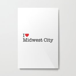 I Heart Midwest City, OK Metal Print