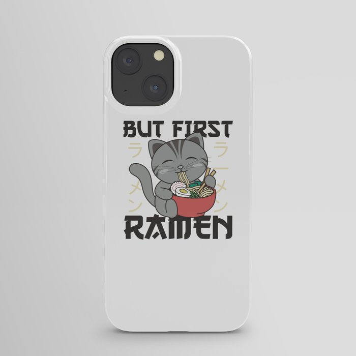 But First Ramen Cute Cat Eats Ramen Cat iPhone Case