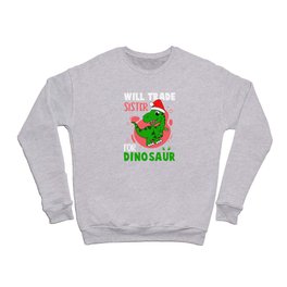 Will Trade Sister for Dinosaur Santa Rex Crewneck Sweatshirt