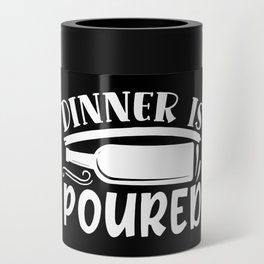 Dinner Is Poured Funny Wine Quote Can Cooler