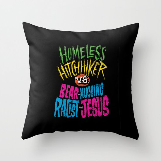 Homeless Hitchhiker VS Bear-Hugging Racist Jesus Throw Pillow
